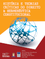 História e Teorias Críticas do Direito e Hermenêutica Constitucional